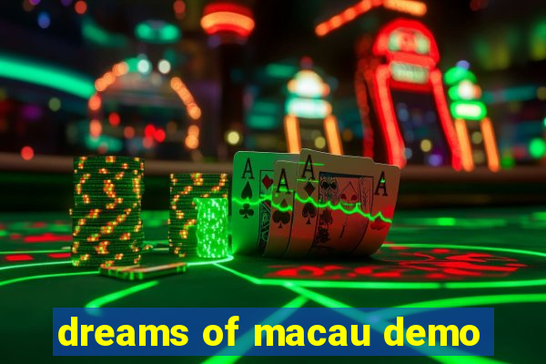 dreams of macau demo